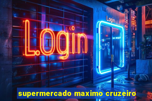 supermercado maximo cruzeiro